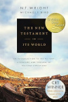 The New Testament in its World: An Introduction to the History, Literature and Theology of the First Christians